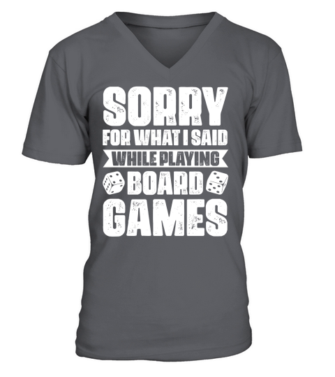 Sorry For What I Said While Playing Board Games  (2) V-Neck T-shirt