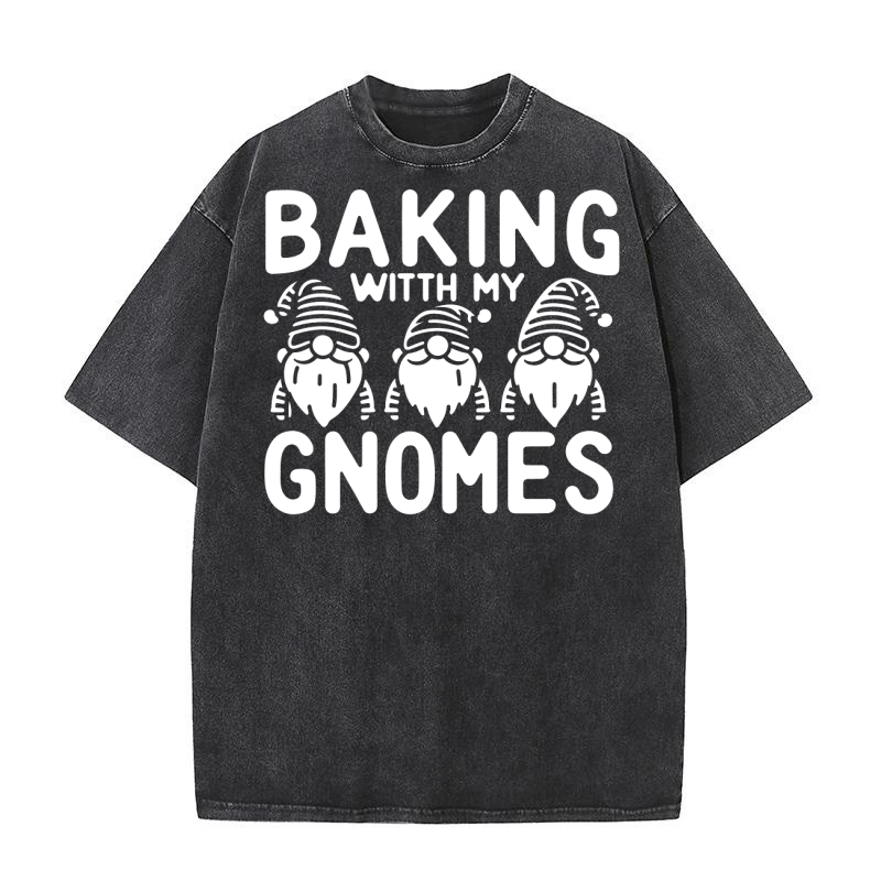 Baking With My Gnomes 3 Washed T-Shirt