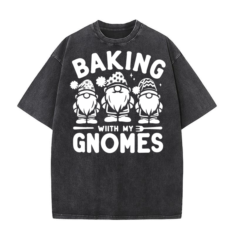 Baking With My Gnomes 4 Washed T-Shirt