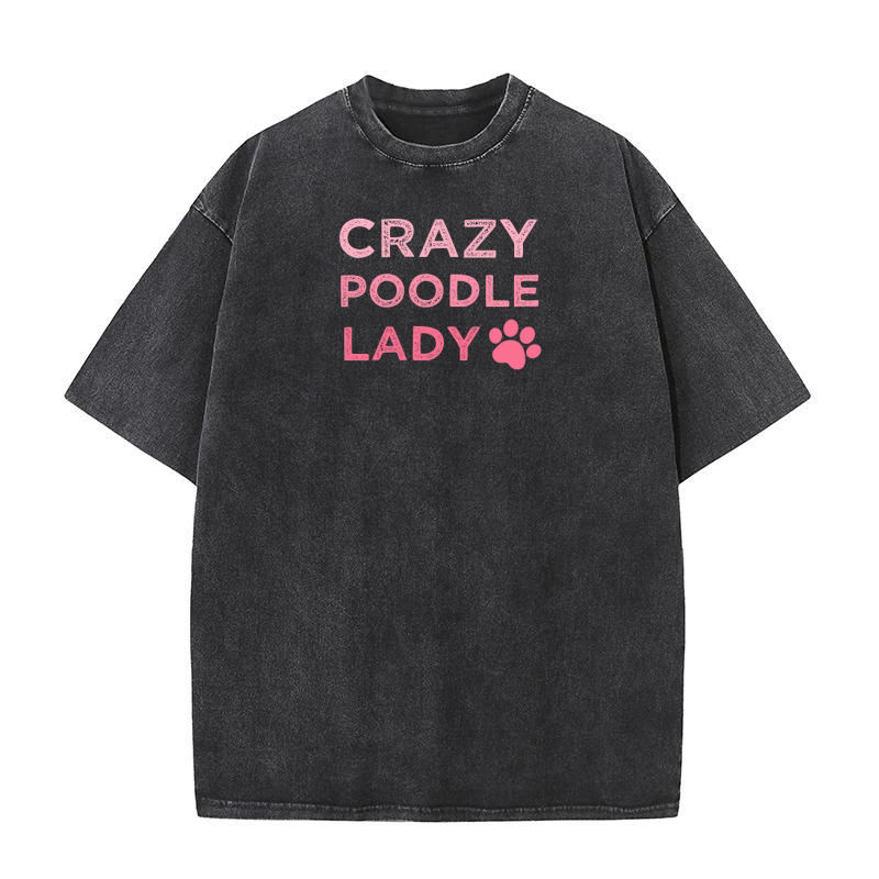 Crazy poodle lady Washed T-Shirt