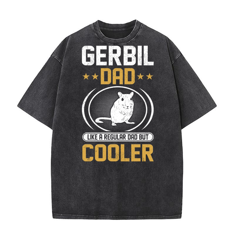 Gerbil dad like a regular dad but cooler (5) Washed T-Shirt