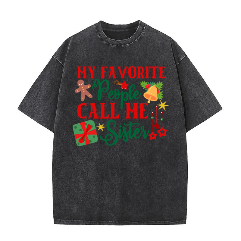 My Favorite People Call Me Sister Washed T-Shirt