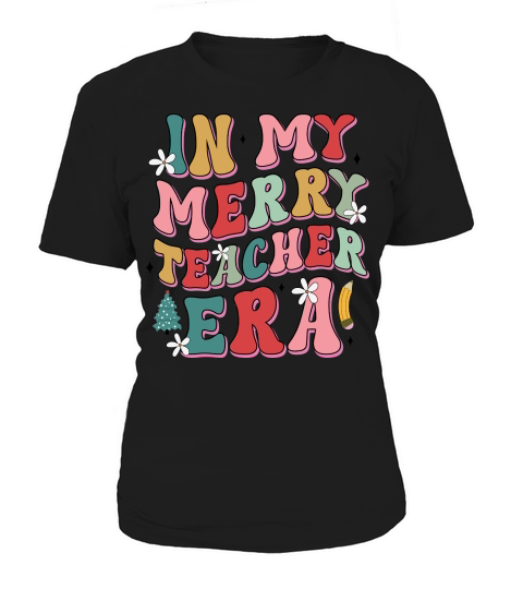 In my merry teacher ERA Christmas Women's T-Shirt