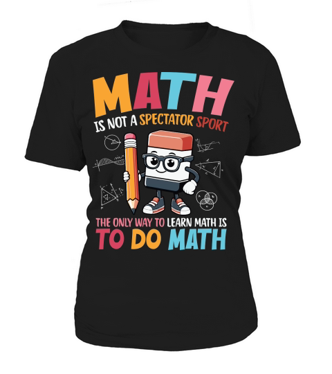 Math is not a spectator sport Women's T-Shirt