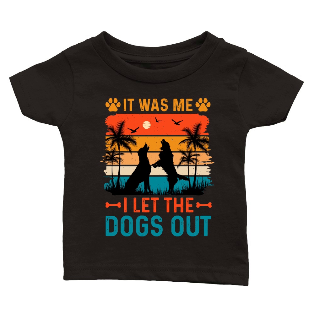 It Was Me I Let The Dogs Out T Shirt Design (1) Classic Baby Crewneck T-shirt
