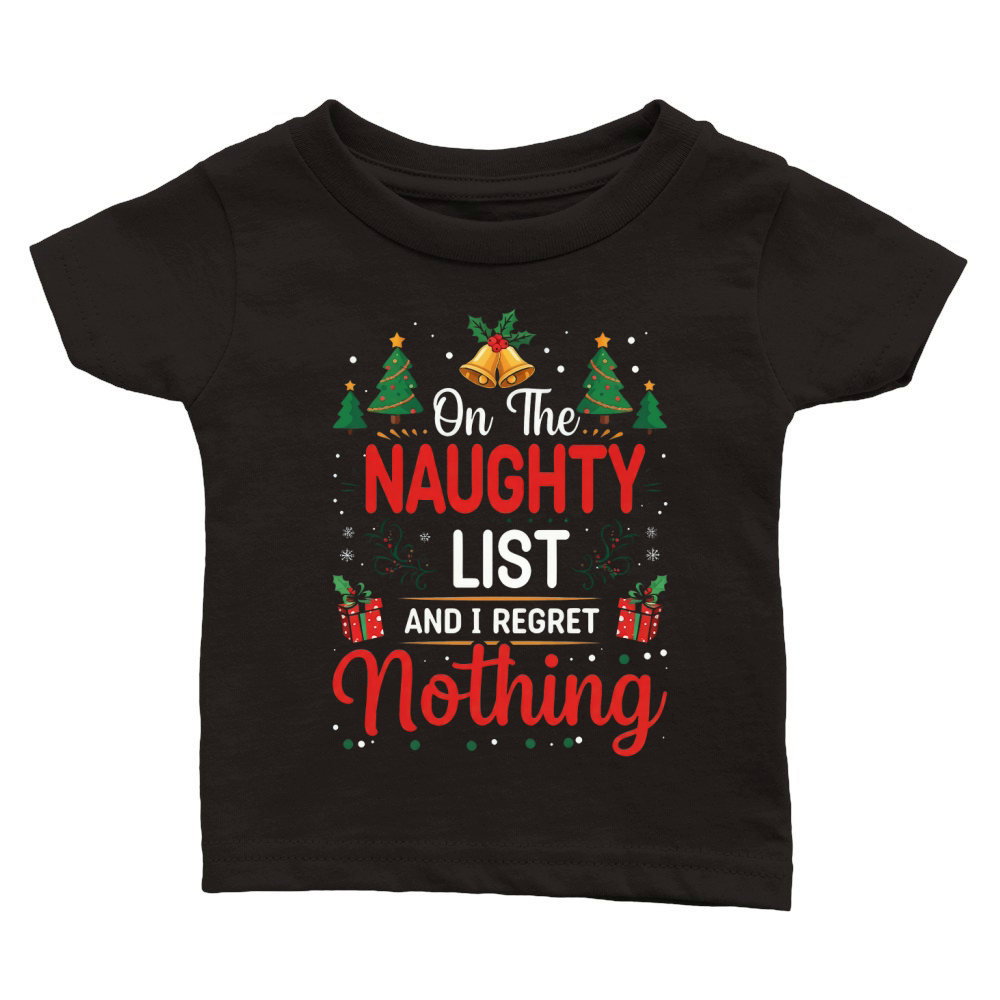 On the naughty list and i regret nothing Classic Baby Crewneck T-shirt