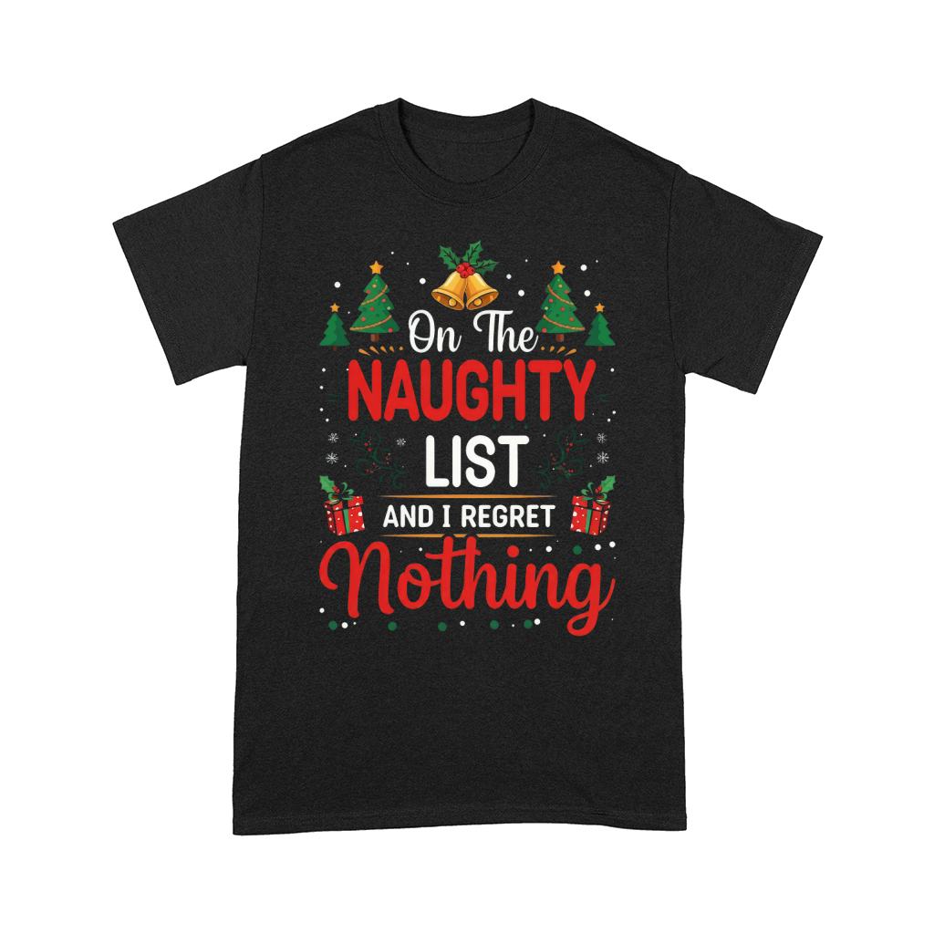 On the naughty list and i regret nothing Comfort T-shirt
