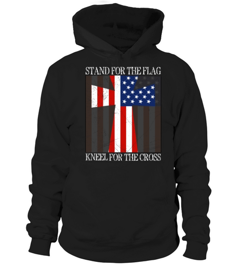 I Stand For The Flag And Kneel For The Cross T-shi Hoodie Unisex