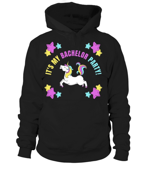 Its My Bachelor Party Unicorn Hoodie Unisex