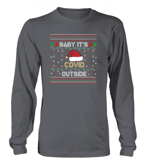 Baby Its Covid Outside Santa Ugly Christmas Holiday Long sleeved Unisex