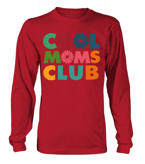 Cool moms club Long sleeved Unisex