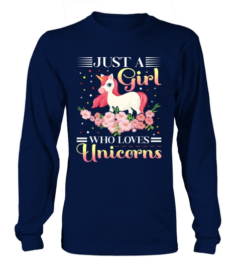 Just a Girl Who Loves Unicorns Long sleeved Unisex