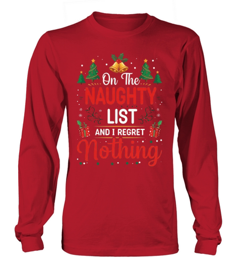 On the naughty list and i regret nothing Long sleeved Unisex
