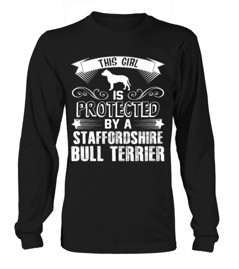 Protected By Staffordshire Bull Terrier Shirt Long sleeved Unisex