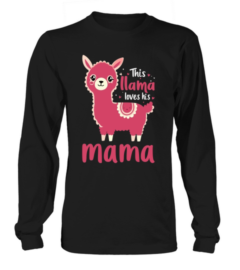 This llama loves his mama Long sleeved Unisex