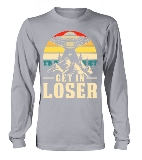 Vintage UFO Alien Get In loser 22 Long sleeved Unisex