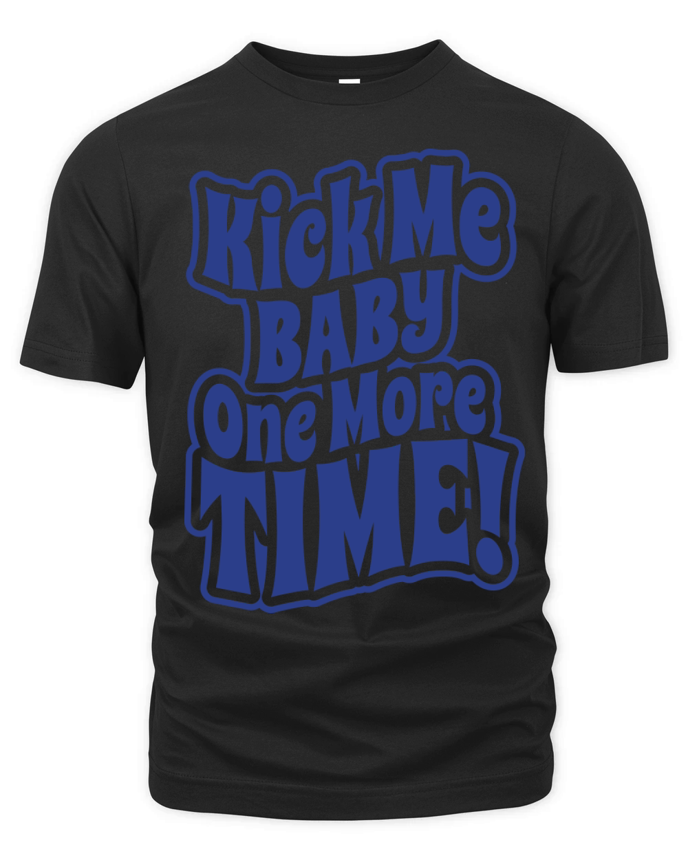 Kick me baby one more time Organic Unisex T-shirt