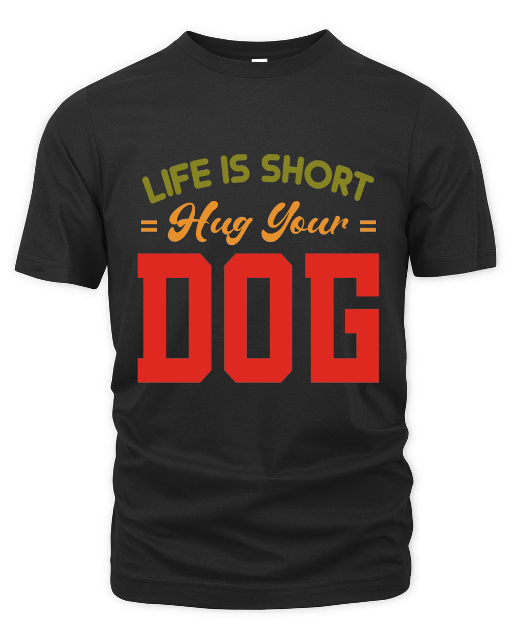 Life Is Short Hug Your dog Organic Unisex T-shirt