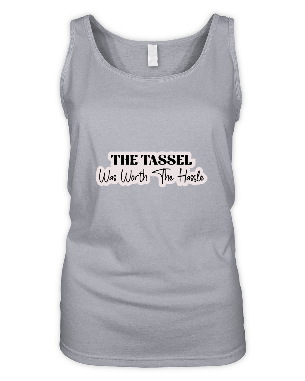 The Tassel Was Worth The Hassle Organic Women's Tank Top