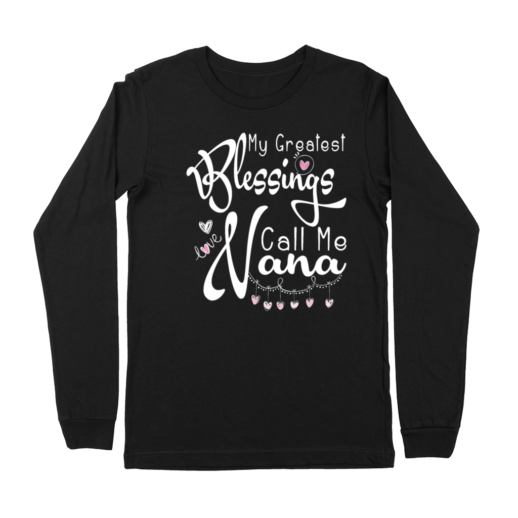 My Greatest Blessings Call Me Nana Premium Long Sleeve