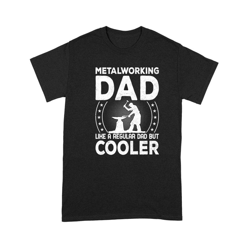 Metalworking Dad Like A Regular dad but Cooler 03 Premium T-shirt