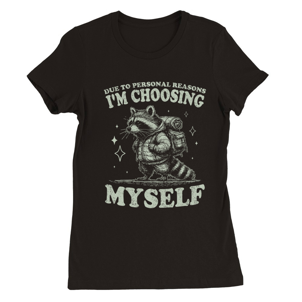 Im Choosing Myself Raccoon D Retro Green Premium Womens Crewneck T-shirt