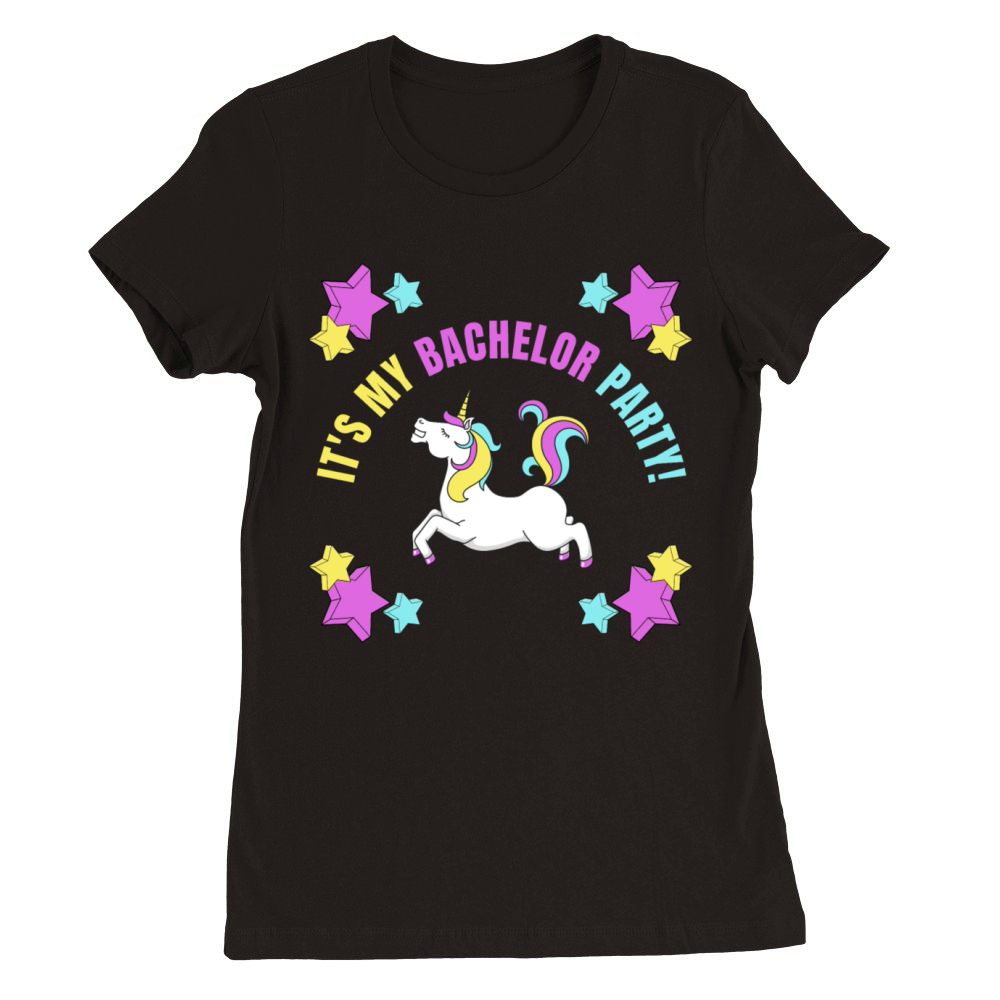 Its My Bachelor Party Unicorn Premium Womens Crewneck T-shirt