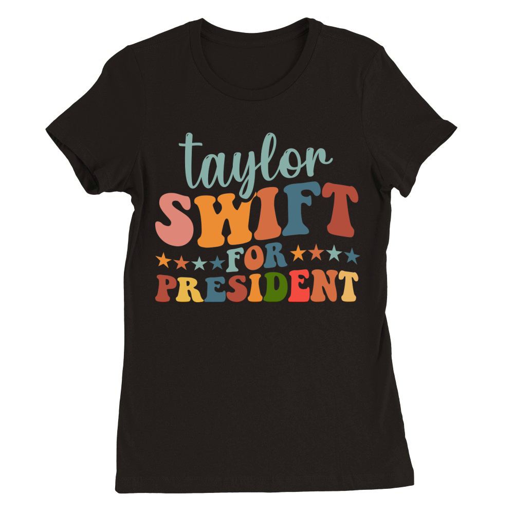 Taylor Swift For President Premium Womens Crewneck T-shirt