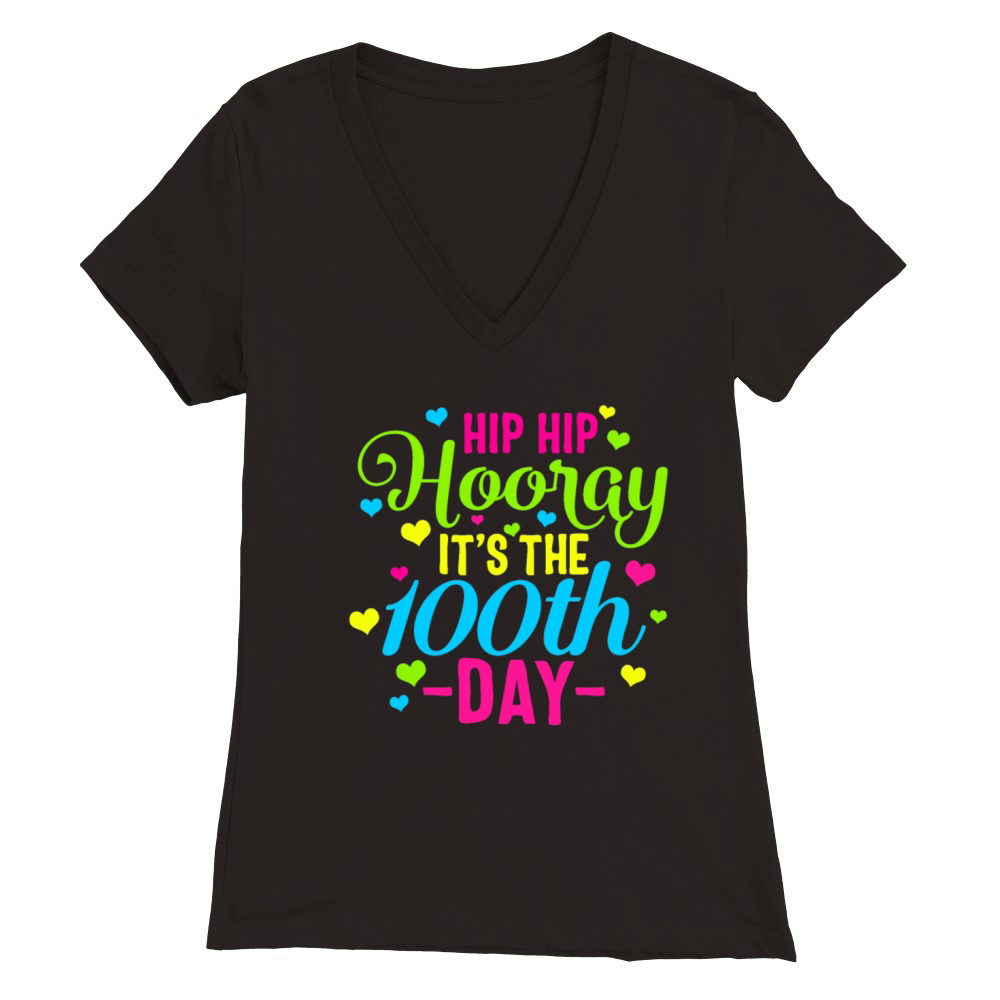 100 Days Of School Smarter Hip Hip Hooray Its Premium Womens V-Neck T-shirt