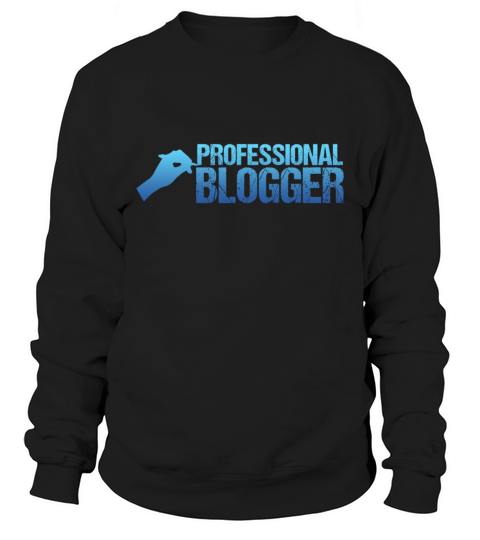 Blogger Blog Blogs Blogging Influencer Sweatshirt Unisex