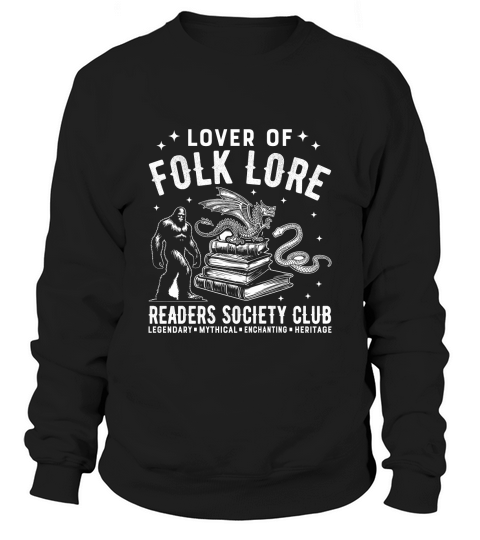 lover of folk lore readers society club legendary  mythical  enchanting  heritage Sweatshirt Unisex