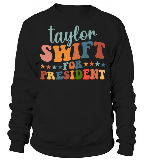 Taylor Swift For President Sweatshirt Unisex