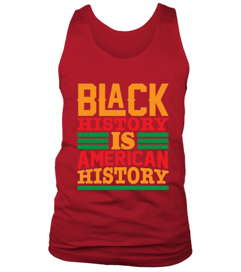 Black history is american history Tank Top Unisex