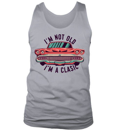 Im not old Im a classic 2 Tank Top Unisex
