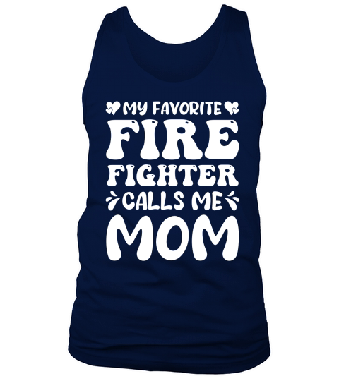 My Favorite Firefighter Calls Me Mom (2) Tank Top Unisex