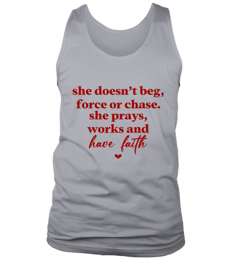 She Doesnt Beg Force Or Chase She Prays Works And Have Faith Red Tank Top Unisex