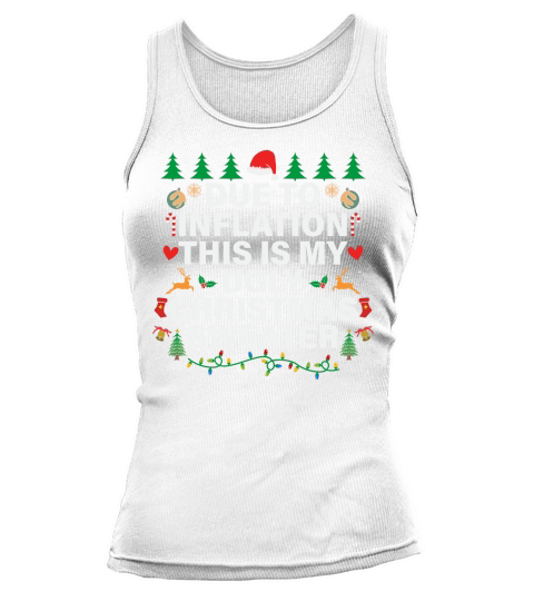 Due to inflation this is my ugly christmas sweater Tank top Woman