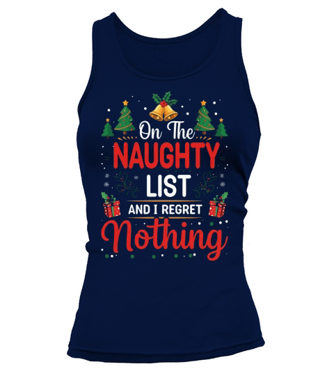 On the naughty list and i regret nothing Tank top Woman