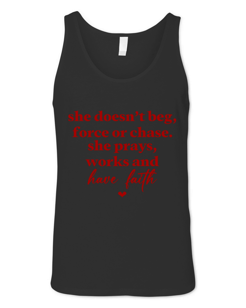 She Doesnt Beg Force Or Chase She Prays Works And Have Faith Red Unisex Jersey Tank