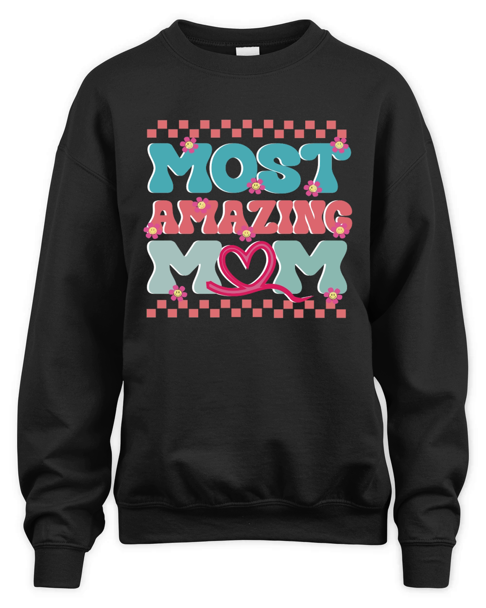 Mothers Day Most Amazing Mom Unisex Premium Crewneck Sweatshirt