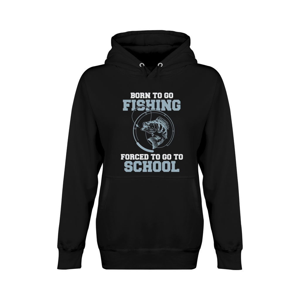 Born To Go Fishing Forced To Go To School Unisex Premium Pullover Hoodie