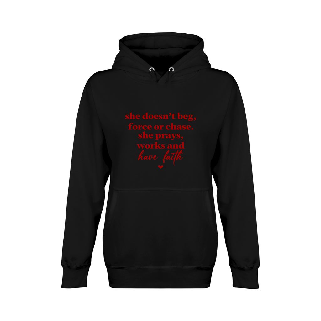 She Doesnt Beg Force Or Chase She Prays Works And Have Faith Red Unisex Premium Pullover Hoodie