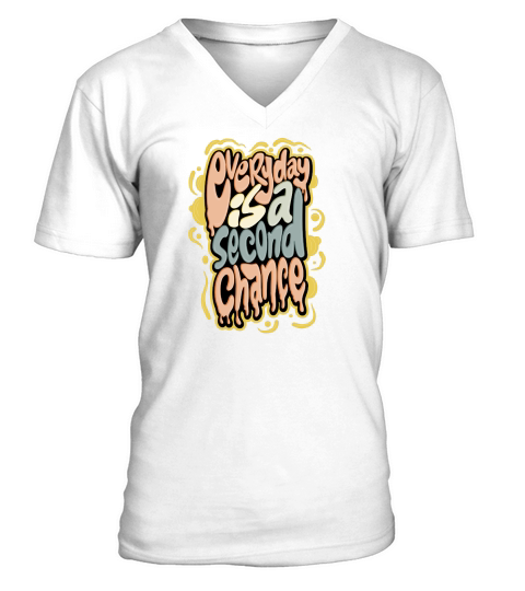 Everyday is a Second Chance V-Neck T-shirt