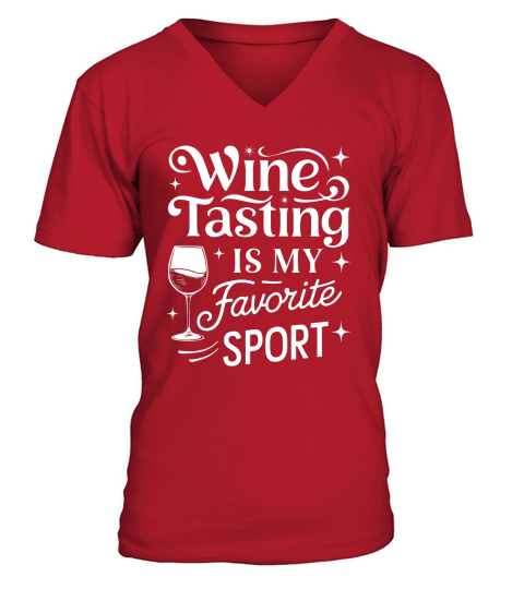 Wine Tasting is my favorite sports V-Neck T-shirt