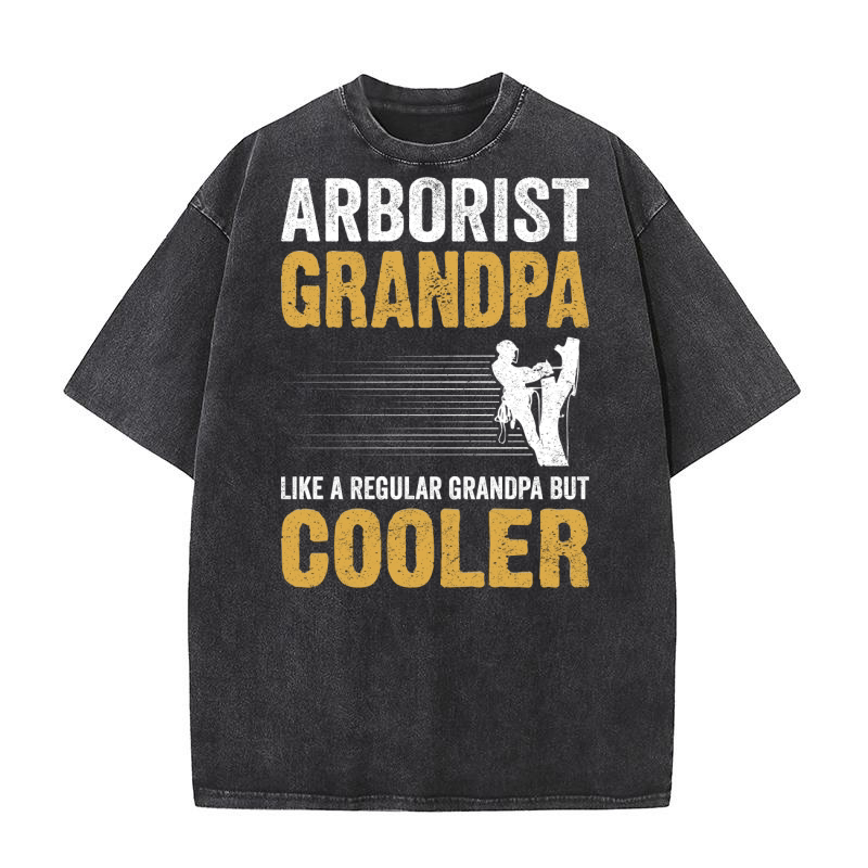 Arborist Grandpa Like A Regular Grandpa But Cooler (5) Washed T-Shirt
