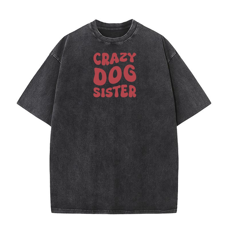 Crazy dog Sister 1 Washed T-Shirt