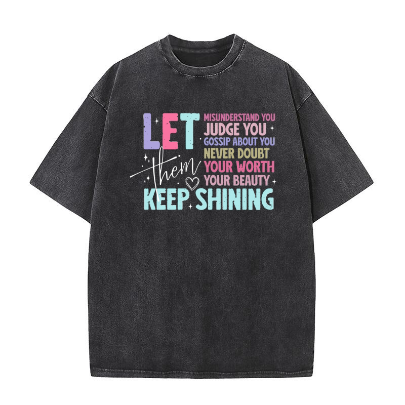 Let Them Keep Shining Washed T-Shirt