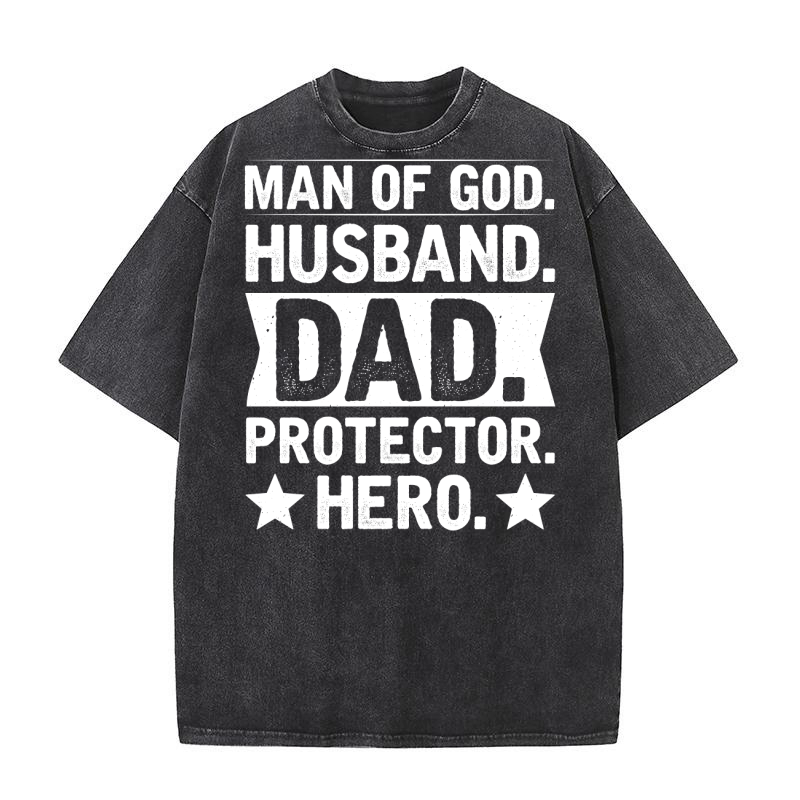 Man of God Husband Dad Protector Hero (2) Washed T-Shirt