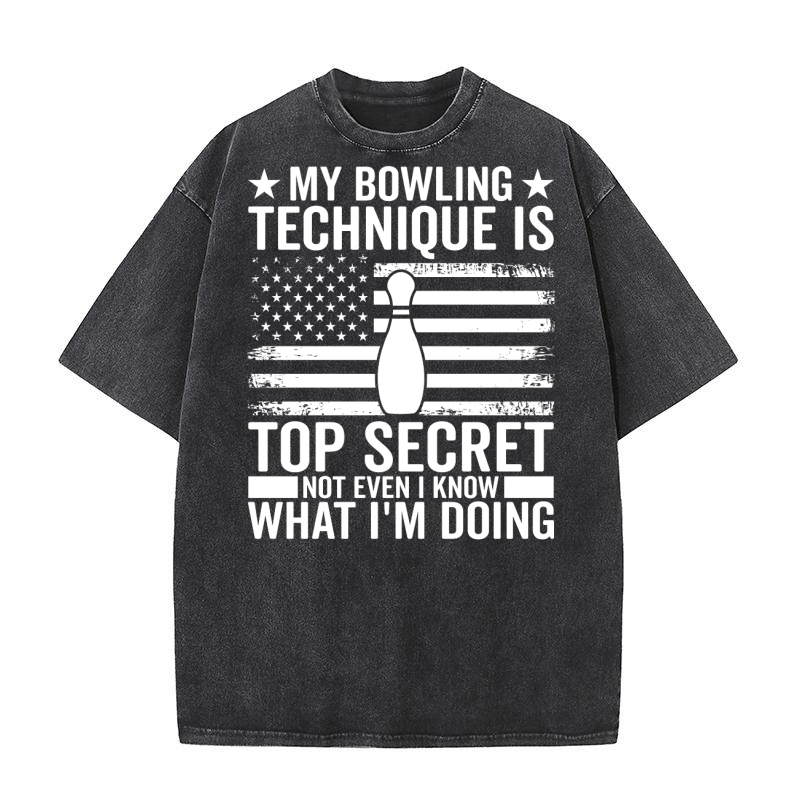 My Bowling Technique Is Top 05 Washed T-Shirt