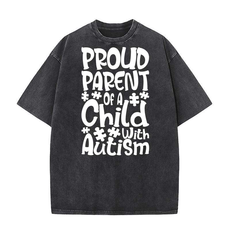 Proud parent of a child with autism Washed T-Shirt